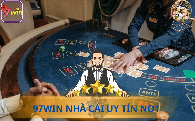 97WIN NHÀ CÁI UY TÍN SỐ 1 HIỆN NAY