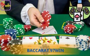 CHƠI BACCARAT TẠI 97WIN