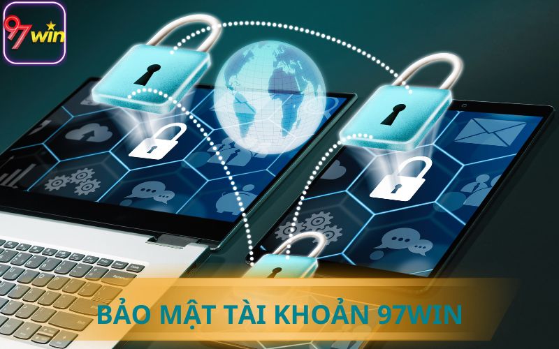 BẢO MẬT TÀI KHOẢN TẠI 97WIN