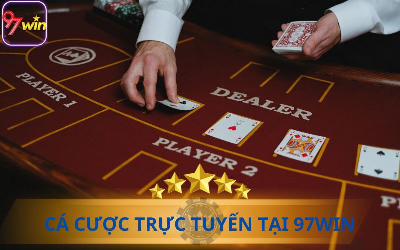 CÁC DỊCH VỤ CÁ CƯỢC TRỰC TUYẾN 97WIN