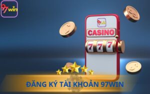 ĐĂNG KÝ TÀI KHOẢN 97WIN