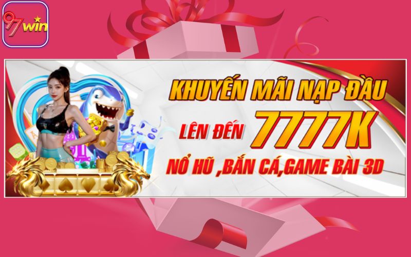 KHUYẾN MÃI NẠP ĐẦU 97WIN