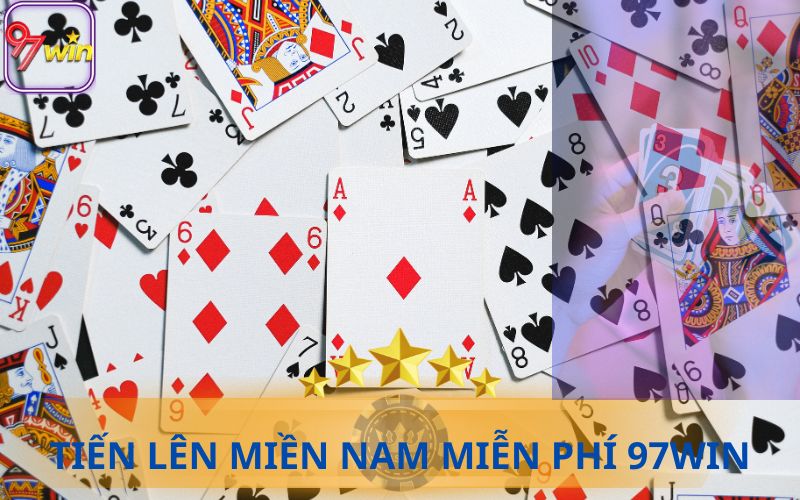 TIẾN LÊN MIỀN NAM MIỄN PHÍ TẠI 97WIN