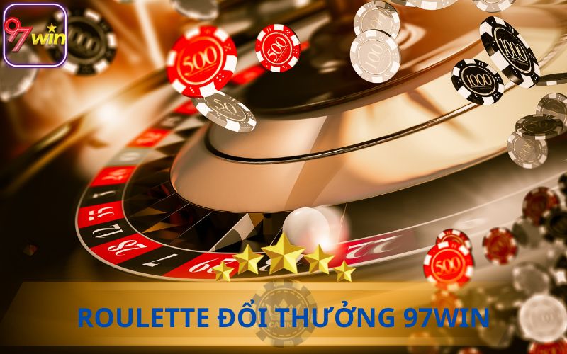 CHƠI ROULETTE ONLINE TỪ 97WIN